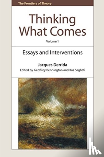 Derrida, Jacques - Thinking What Comes, Volume 1