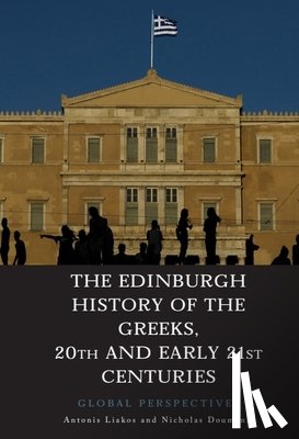 Liakos, Antonis (Professor Emeritus, Doumanis, Nicholas (Hellenic Foundation Chair of Hellenic Studies and Professor of History - The Edinburgh History of the Greeks, 20th and Early 21st Centuries