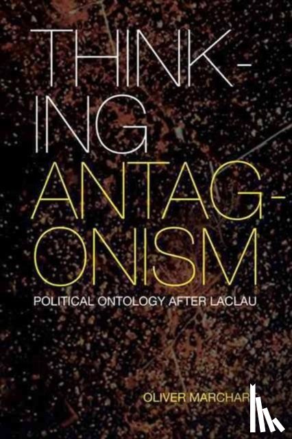 Marchart, Oliver - Thinking Antagonism