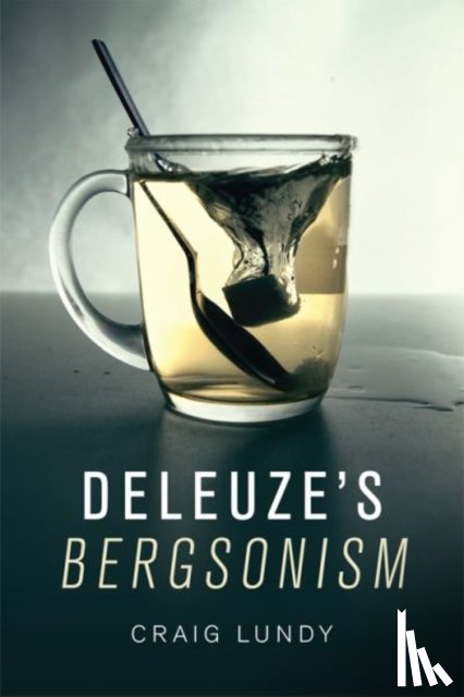 Lundy, Craig - Deleuze's Bergsonism