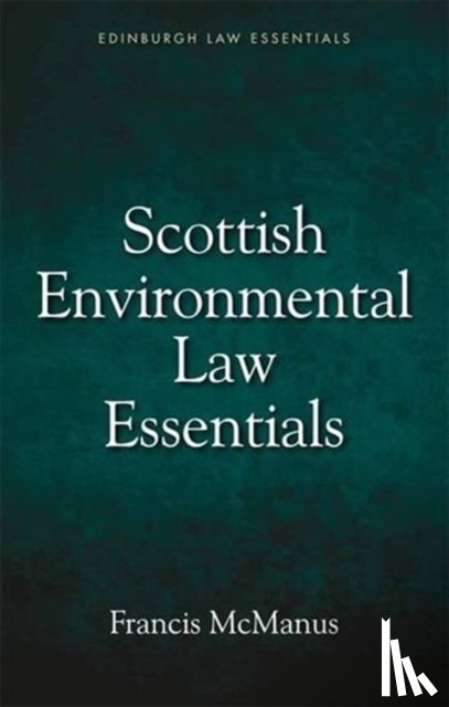 McManus, Francis (Honorory Professor of Law and Emeritus Professor of Law - Scottish Environmental Law Essentials