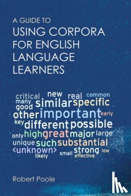 Poole, Robert - A Guide to Using Corpora for English Language Learners