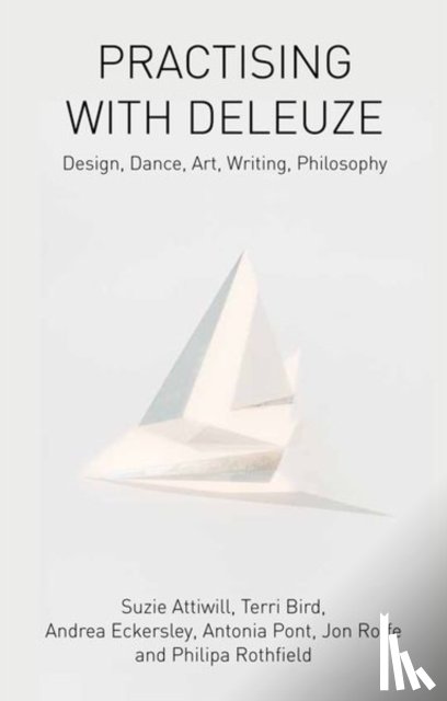 Attiwill, Suzie, Bird, Terri - Practising with Deleuze