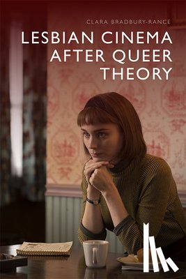 Bradbury-Rance, Clara - Lesbian Cinema After Queer Theory