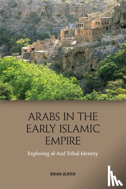 Ulrich, Brian - Arabs in the Early Islamic Empire