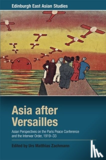 Zachmann, Urs Matthias - Asia After Versailles