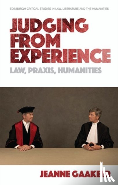 Gaakeer, Jeanne (Senior Justice in Criminal Law and Professor of Legal Theory and Chair of Jurisprudence - Judging from Experience