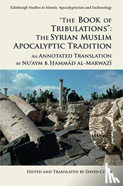 al-Marwazi, Nu'aym b. Hammad - 'The Book of Tribulations: the Syrian Muslim Apocalyptic Tradition'