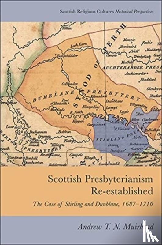 Muirhead, Andrew T. N. - Scottish Presbyterianism Re-established