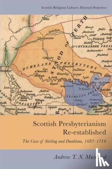 Muirhead, Andrew T. N. - Scottish Presbyterianism Re-established