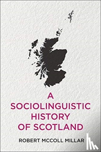Millar, Robert McColl - A Sociolinguistic History of Scotland