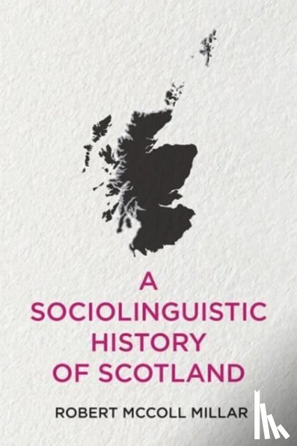 Millar, Robert McColl - A Sociolinguistic History of Scotland