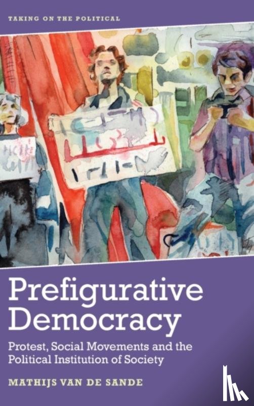 van de Sande, Mathijs - Prefigurative Democracy