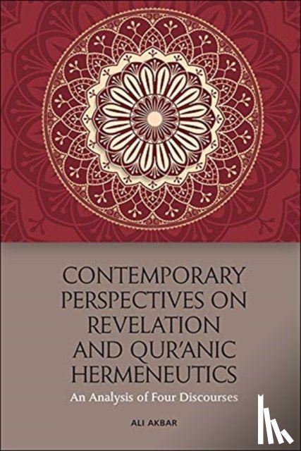 Akbar, Ali - Contemporary Perspectives on Revelation and Qur'?Nic Hermeneutics