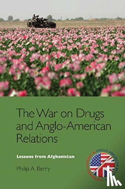 Berry, Philip A. - The War on Drugs and Anglo-American Relations