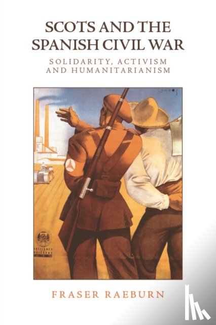 Raeburn, Fraser - Scots and the Spanish Civil War