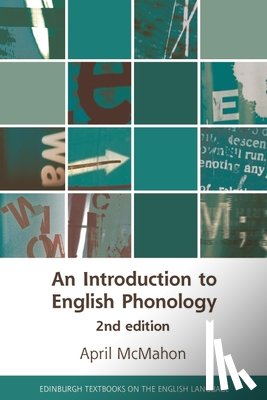 McMahon, April (Professor in the Department of Linguistics and English Language - An Introduction to English Phonology 2nd edition