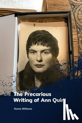 Williams, Nonia - The Precarious Writing of Ann Quin
