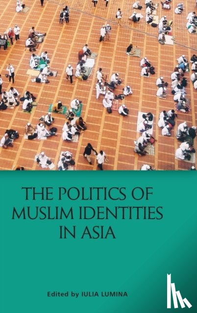  - The Politics of Muslim Identities in Asia