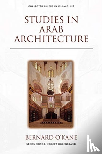 O'Kane, Bernard (Professor of Islamic Art and Architecture - Studies in Arab Architecture