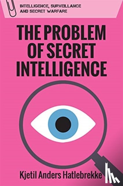 Hatlebrekke, Kjetil Anders (Associate Professor - The Problem of Secret Intelligence