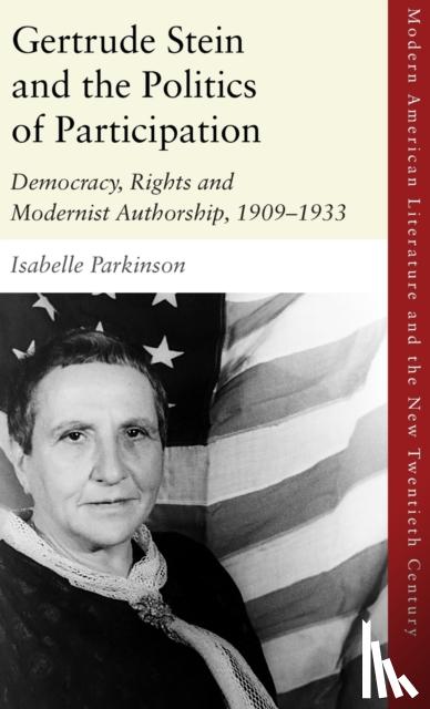Parkinson, Isabelle - Gertrude Stein and the Politics of Participation