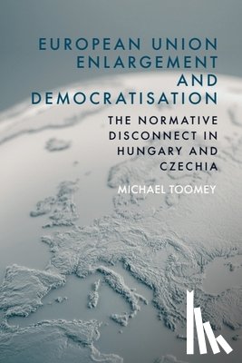 Toomey, Michael (University of Glasgow) - European Union Enlargement and Democratisation