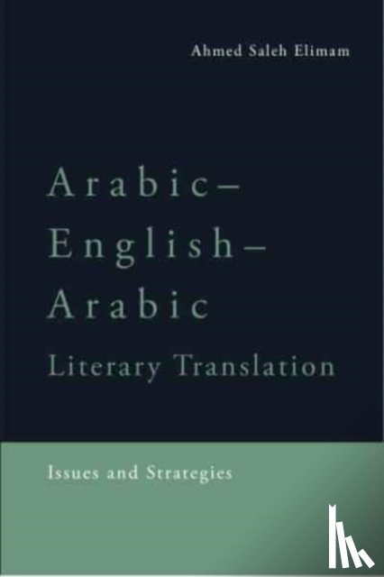 Elimam, Ahmed - Arabic-English-Arabic Literary Translation