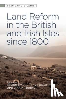  - Land Reform in the British and Irish Isles since 1800