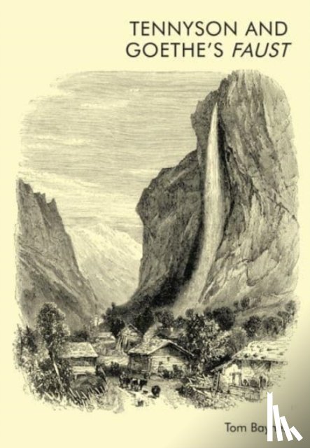 Baynes, Tom - Tennyson and Goethe's Faust