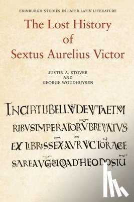 Stover, Justin, Woudhuysen, George - The Lost History of Sextus Aurelius Victor