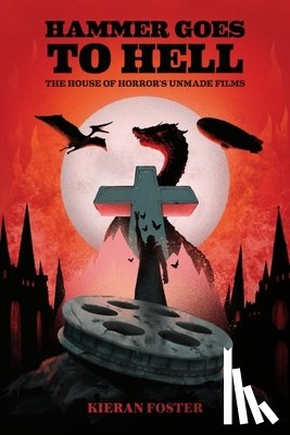 Foster, Kieran - Hammer Goes to Hell
