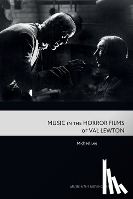 Lee, Michael (Professor of Musicology - Music in the Horror Films of Val Lewton