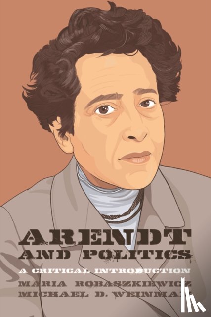 Maria Robaszkiewicz, Michael Weinman - Hannah Arendt and Politics