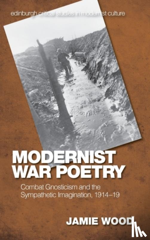 Wood, Jamie - Modernist War Poetry