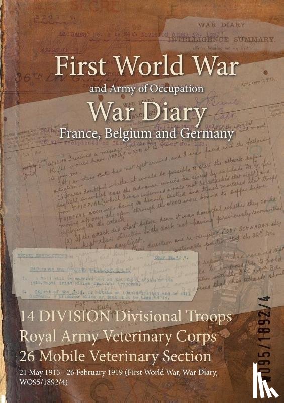 Wo95/1892/4 - 14 DIVISION Divisional Troops Royal Army Veterinary Corps 26 Mobile Veterinary Section