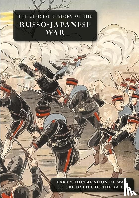 Committee of Imperial Defence - The Official History of the Russo-Japanese War