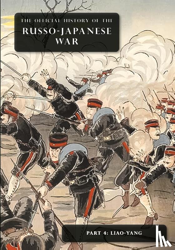 Committee of Imperial Defence - The Official History of the Russo-Japanese War