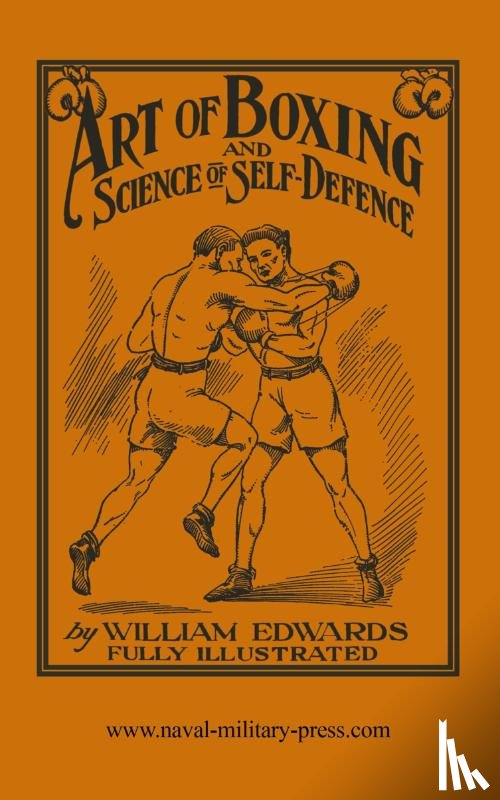 Edwards, William - ART OF BOXING AND SCIENCE OF SELF DEFENCE