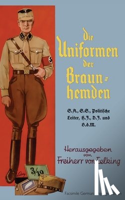 Von Getting, Hauptmann A. D. Freiherr - Die Uniformen der Braun-hemden: The Uniforms of the Brown Shirts