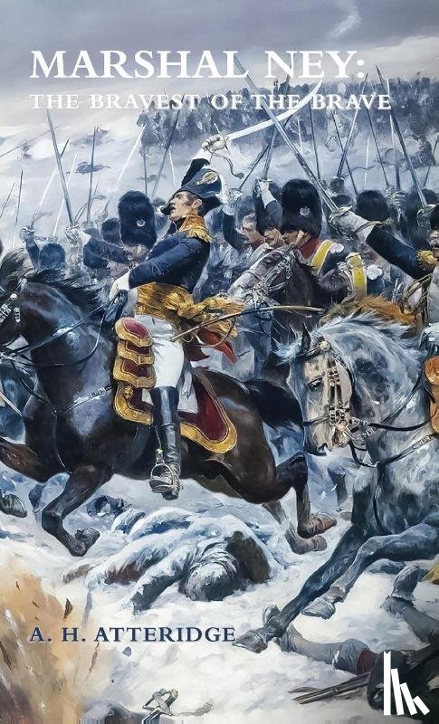 Atteridge, A. H. - MARSHAL NEY