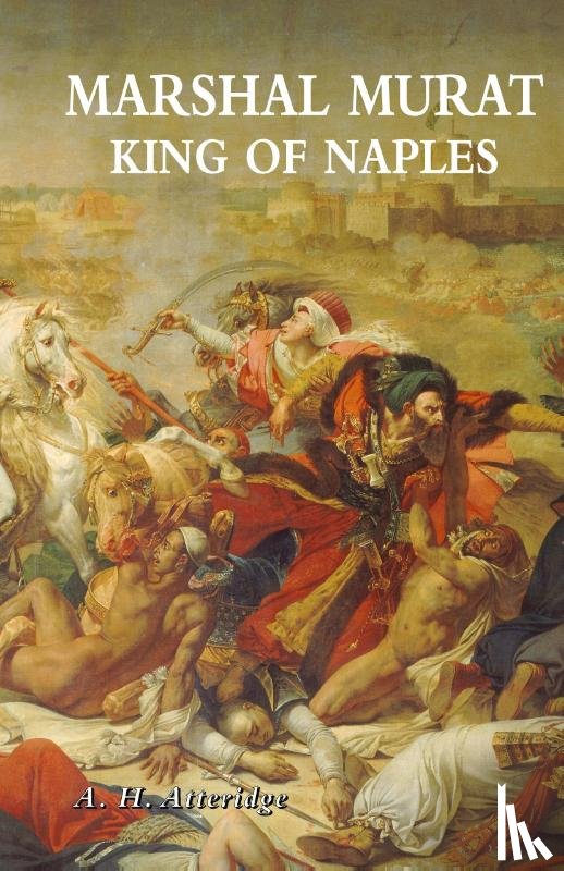 Atteridge, A H - Marshal Murat