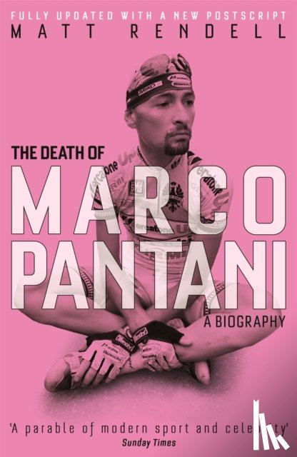 Rendell, Matt - The Death of Marco Pantani