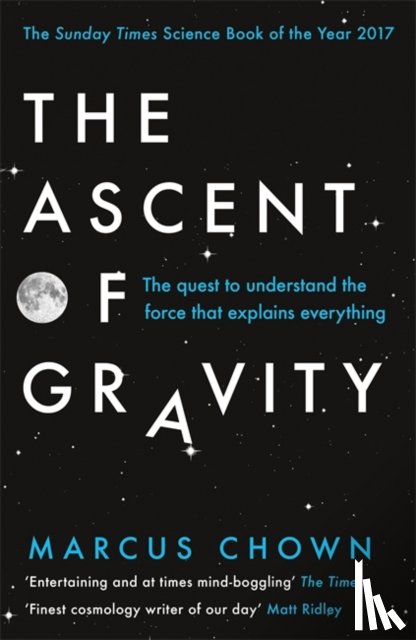 Chown, Marcus - The Ascent of Gravity