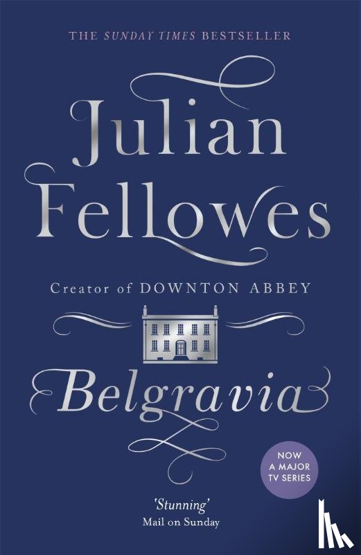 Fellowes, Julian - Julian Fellowes's Belgravia