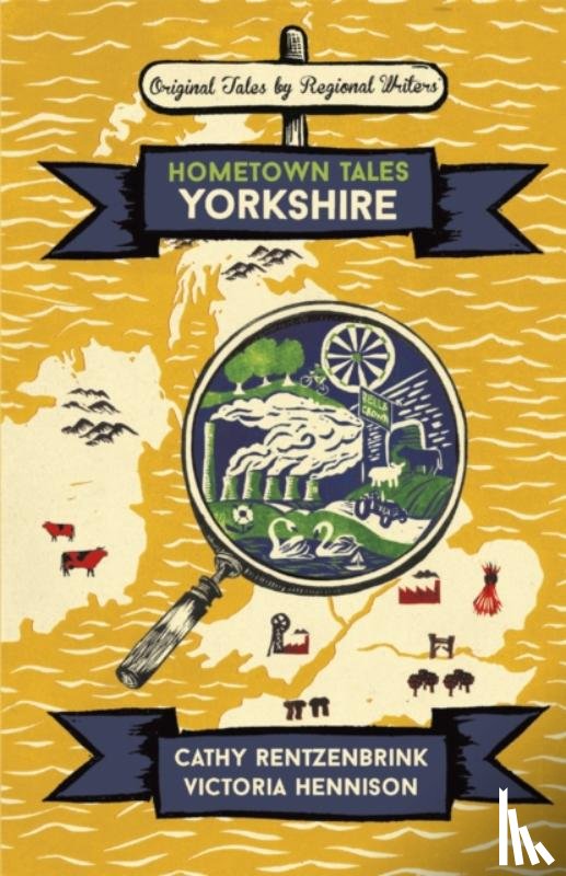 Rentzenbrink, Cathy, Hennison, Victoria - Hometown Tales: Yorkshire