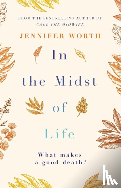 Worth, Jennifer - In the Midst of Life