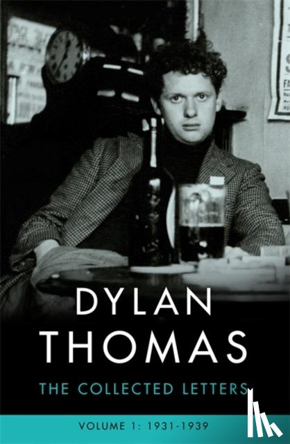 Thomas, Dylan - Dylan Thomas: The Collected Letters Volume 1