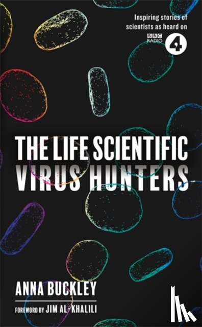 Buckley, Anna - The Life Scientific: Virus Hunters