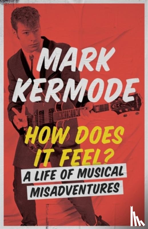 Mark Kermode - How Does It Feel?